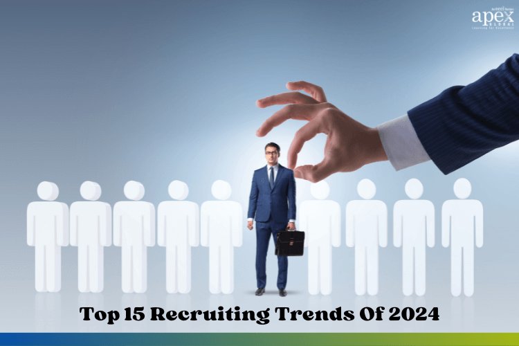 Top 15 recruiting trends of 2024