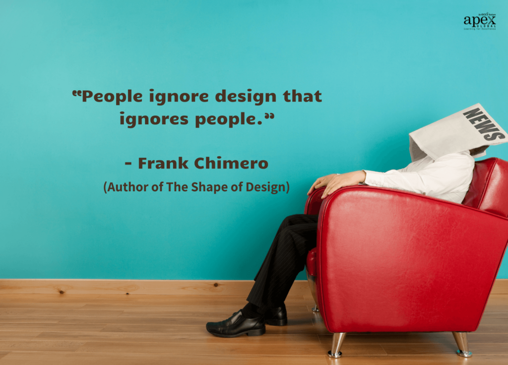 People ignore design that ignores people - From The Shape of Design