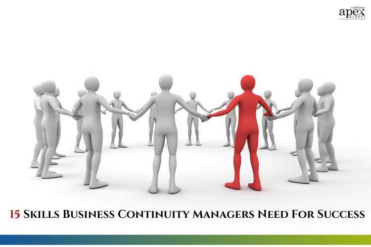 15 Skills Business Continuity Managers Need For Success