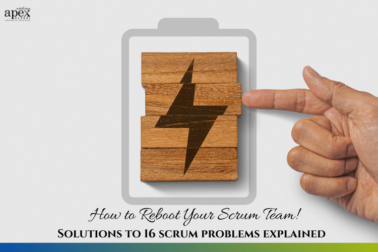 Agile Scrum Repair Guide - How to Reboot Your Scrum Team
