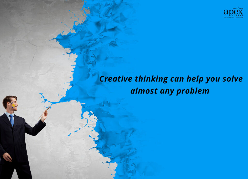 Creative thinking can help you solve almost any problem