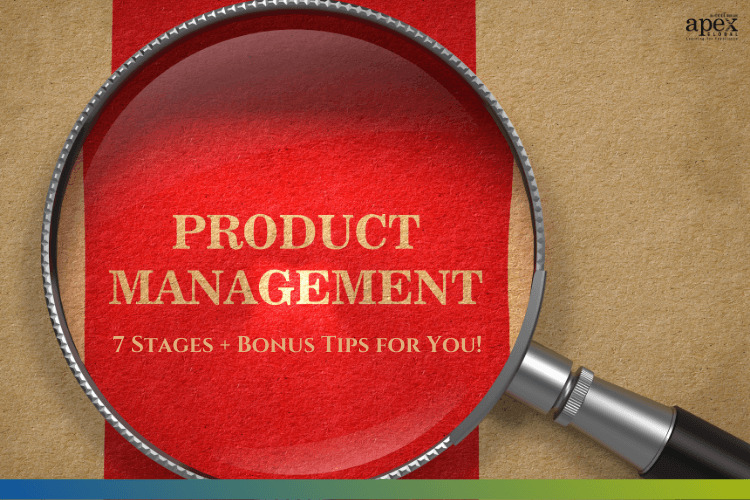 Product Management - 7 Stages + Bonus Tips for You!