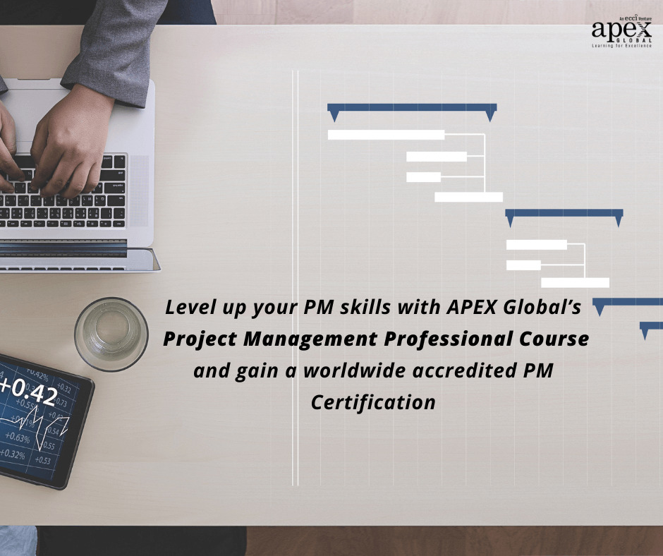 Level up your PM skills with APEX Global’s Project Management Professional Course and gain a worldwide accredited PM Certification