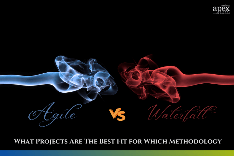 Agile vs Waterfall - What Projects Are The Best Fit for Which Methodology