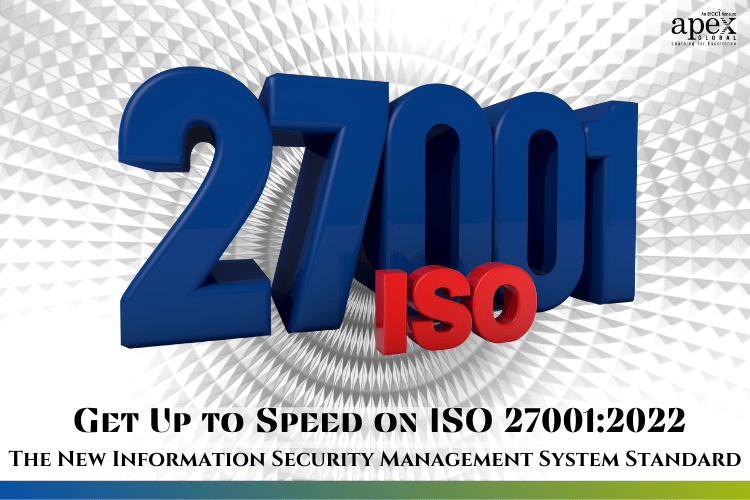 Get-Up-to-Speed-on-ISO-27001-2022-The-New-Information-Security-Management-System-Standard