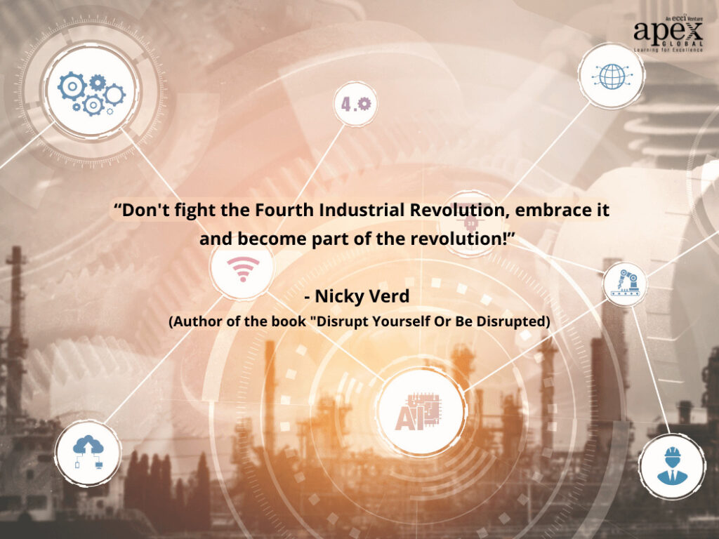 “Don't fight the Fourth Industrial Revolution, embrace it and become part of the revolution!” - Nicky Verd, Author of the book "Disrupt Yourself Or Be Disrupted.