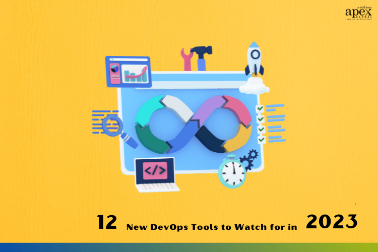 12 New DevOps Tools to Watch for in 2023