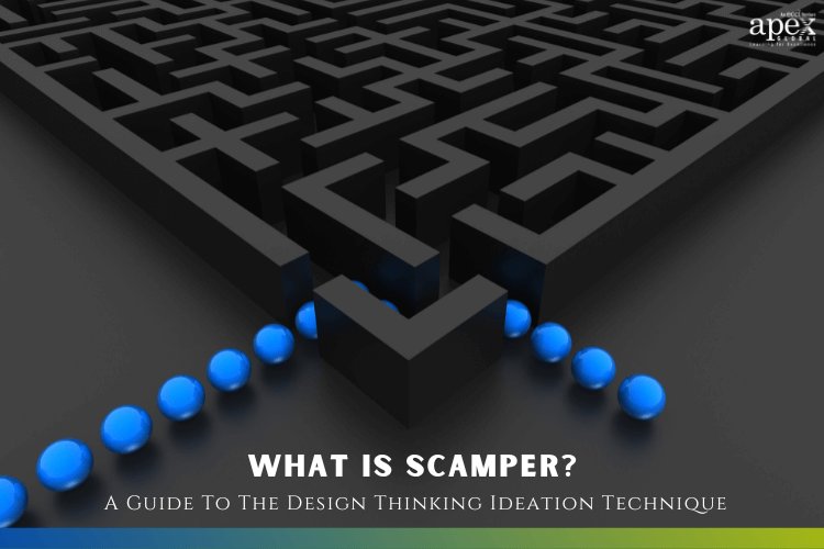 What is SCAMPER? A Guide To The Design Thinking Ideation Technique