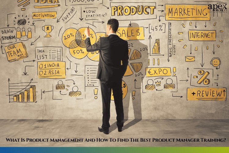 What Is Product Management And How To Find The Best Product Manager Training?